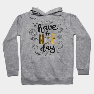 Have A Nice Day Hoodie